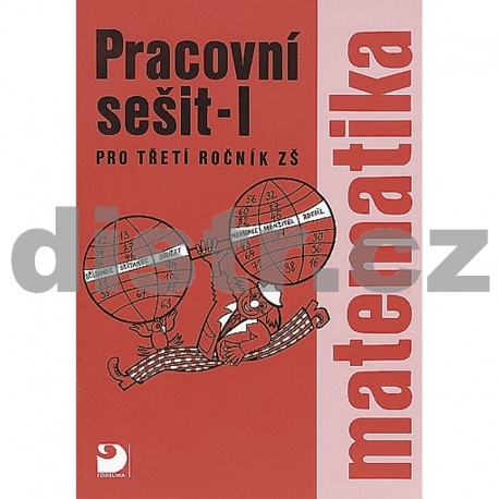 Matematika pro 3. r. ZŠ – 1. část – Pracovní sešit