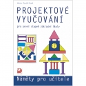 Projektové vyučování pro 1. stupeň ZŠ – náměty pro učitele