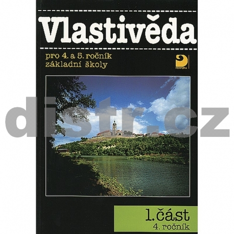 Vlastivěda pro 4. a 5. r. ZŠ – 1. část – 4. r.