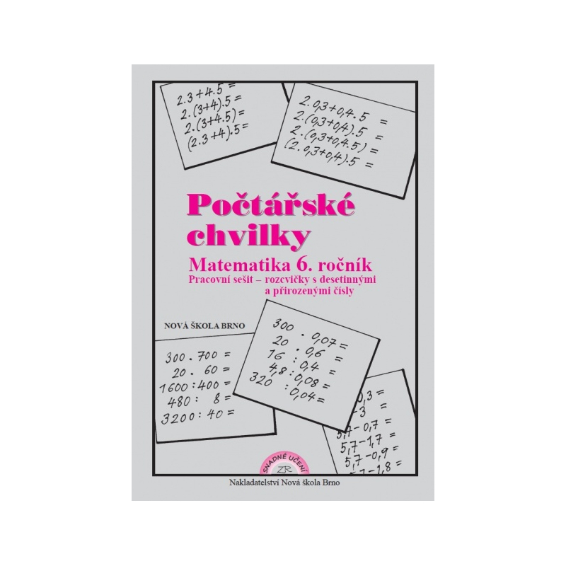 Počtářské chvilky 6 (přirozená a desetinná čísla) - pracovní sešit - Zdena Rosecká (6-11)