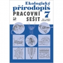 Pracovní sešit k ekologickému přírodopisu pro 7. r. ZŠ