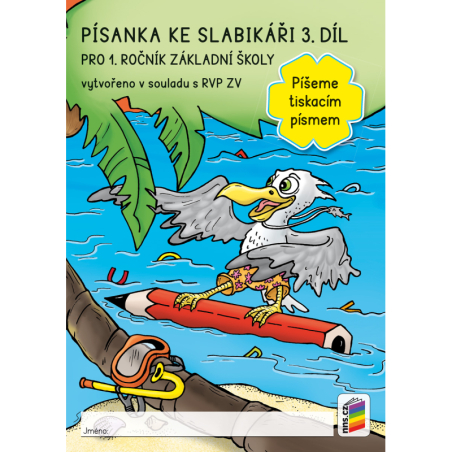 Písanka ke Slabikáři 3. díl „Píšeme tiskacím písmem“