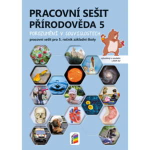 Přírodověda 5 (barevný prac. sešit) - porozumění v souvislostech