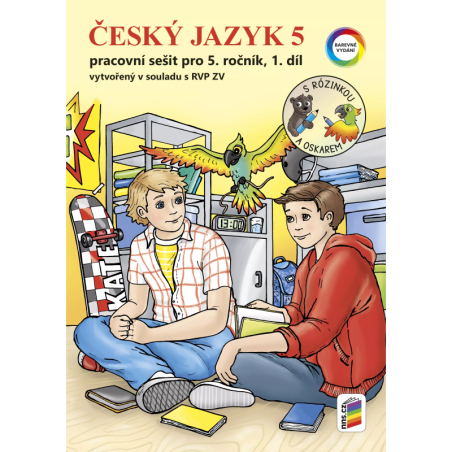 Český jazyk 5, 1. díl s Rózinkou a Oskarem (barevný pracovní sešit)