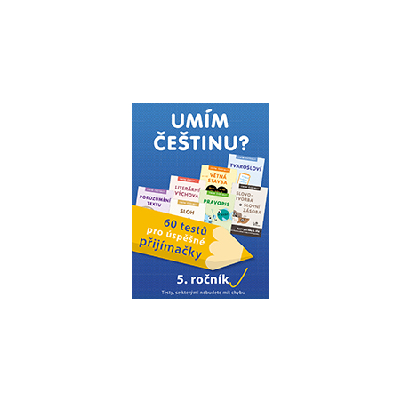 Umím češtinu? 5 – 60 testů pro úspěšné přijímačky