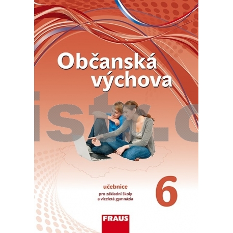 Občanská výchova 6 pro ZŠ a VG /nová generace/ UČ