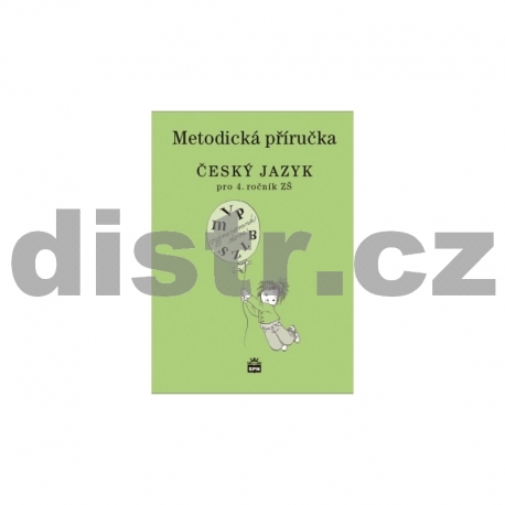 ČESKÝ JAZYK pro 4. r. ZŠ – METODICKÁ PŘÍRUČKA