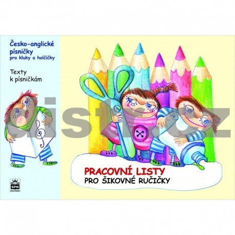 ANGLICKÉ PÍSNIČKY PRO KLUKY A HOLČIČKY - PRACOVNÍ LISTY