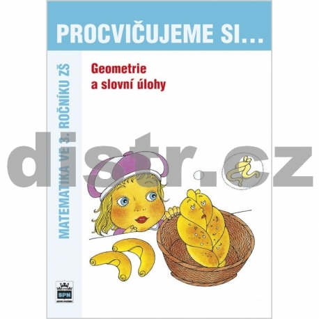 PROCVIČUJEME SI geometrii a slovní úlohy (3. ročník)