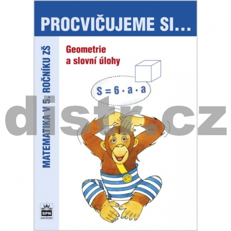 PROCVIČUJEME SI geometrii a slovní úlohy (5. ročník)