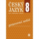 ČESKÝ JAZYK pro 8. r. ZŠ – PRACOVNÍ SEŠIT