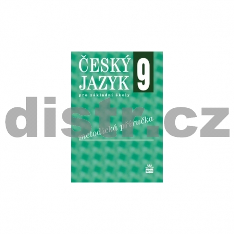 Český jazyk pro 9. r. ZŠ – METODICKÁ PŘÍRUČKA