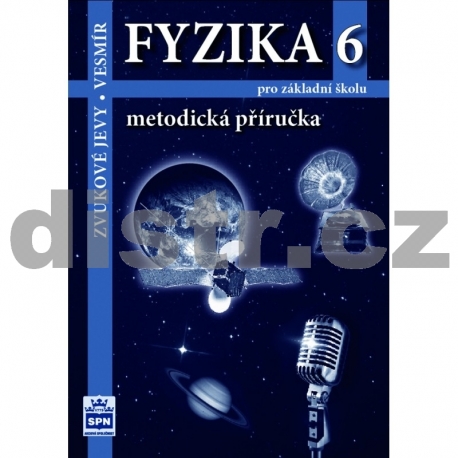 FYZIKA 6 – METODICKÁ PŘÍRUČKA