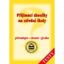 PŘIJÍMACÍ ZKOUŠKY NA STŘEDNÍ ŠKOLY – PŘÍRODOPIS – CHEMIE – FYZIKA